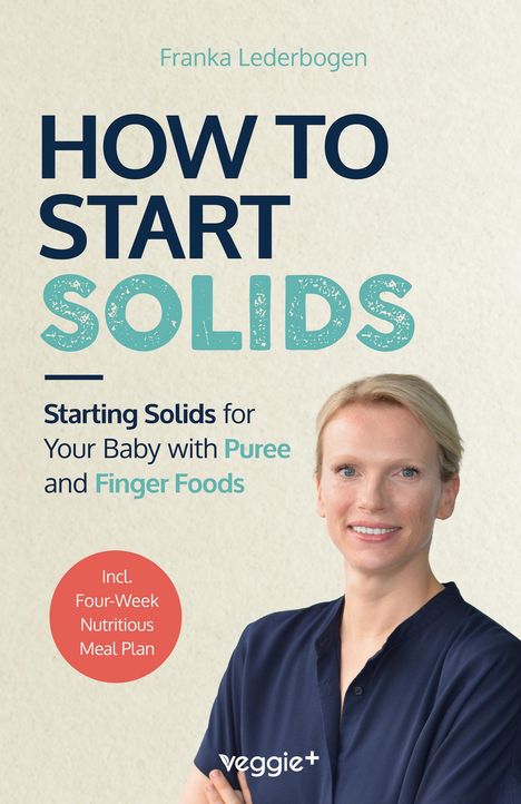 Franka Lederbogen: How to Start Solids, Buch