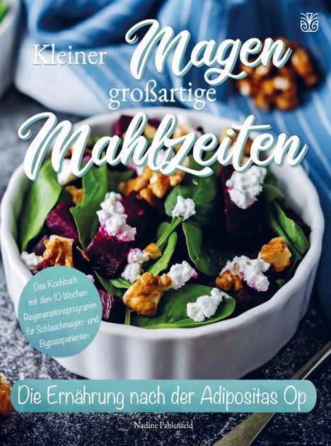 Nadine Pahlenfeld: Kleiner Magen großartige Mahlzeiten, Buch