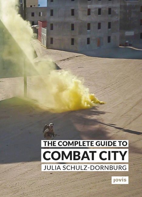 Julia Schulz-Dornburg: The Complete Guide to Combat City, Buch