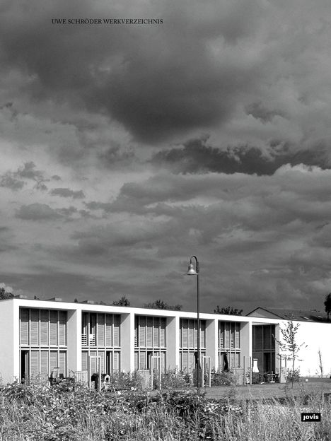 Oben steht "Uwe Schröder Werkverzeichnis". Unten rechts ein kleines "jovis". Ein modernes Gebäude vor dramatischen Wolken.