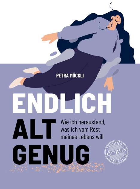 Petra Möckli: Endlich alt genug, Buch