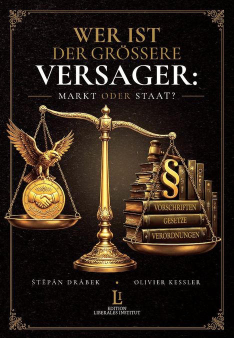 Text: "Wer ist der größere Versager: Markt oder Staat?" Eine goldene Waage mit Adler und Buchstapel.
