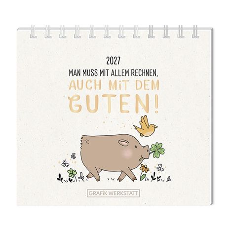 2027. Man muss mit allem rechnen, auch mit dem Guten! Illustration: Ein Schwein mit Kleeblatt und ein Vogel.