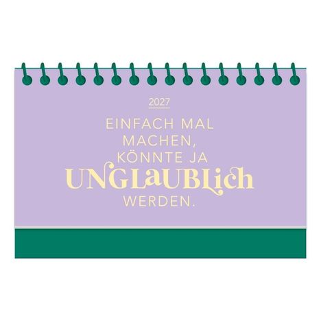 2027: Einfach mal machen, könnte ja unglaublich werden.  
Lila Hintergrund, grüner Rand, spiralförmige Bindung oben.