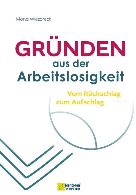 Mona Wiezoreck: Gründen aus der Arbeitslosigkeit, Buch