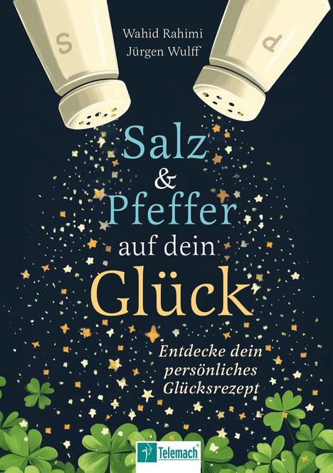 Wahid Rahimi: Salz und Pfeffer auf dein Glück, Buch