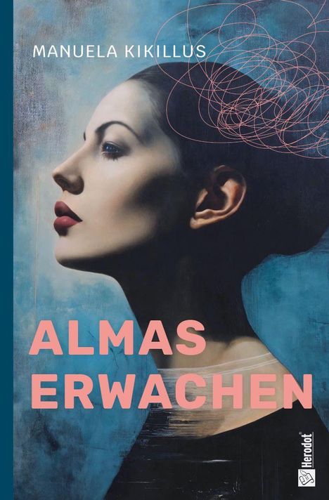Text: "MANUELA KIKILLUS", "ALMAS ERWACHEN". Illustration: Seitliches Profil einer Frau vor blauem Hintergrund.