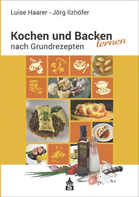 Luise Haarer: Kochen und Backen lernen nach Grundrezepten, Buch
