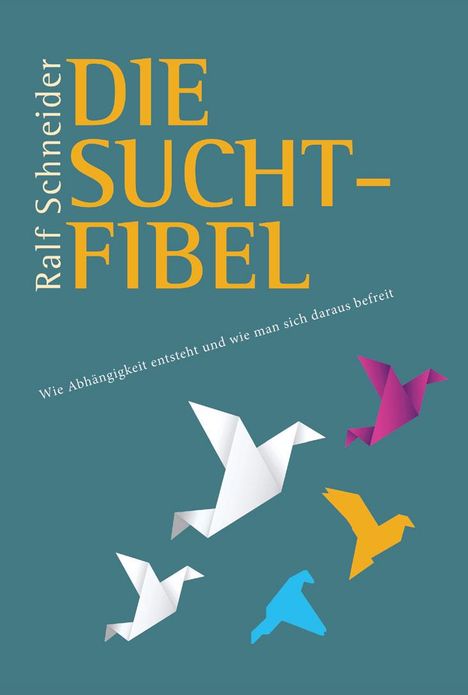 Ralf Schneider: Die Suchtfibel, Buch