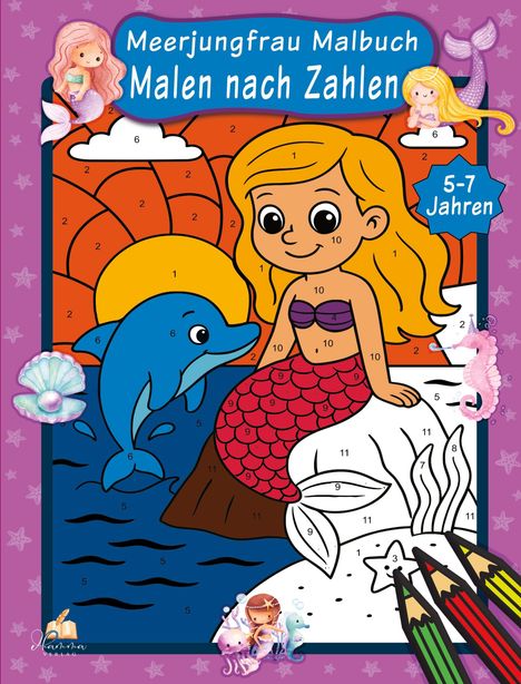 "Meerjungfrau Malbuch Malen nach Zahlen, 5-7 Jahren." Illustration: Eine Meerjungfrau und ein Delfin vor Sonnenuntergang.