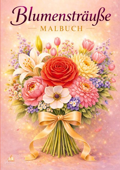 "Blumensträuße Malbuch" in eleganter Schrift. Illustration: bunter Blumenstrauß mit rosa Schleife.