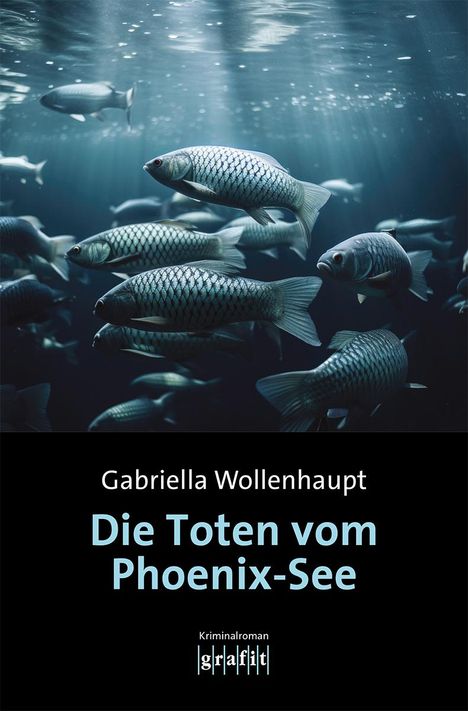 Gabriella Wollenhaupt: Die Toten vom Phoenix-See, Buch