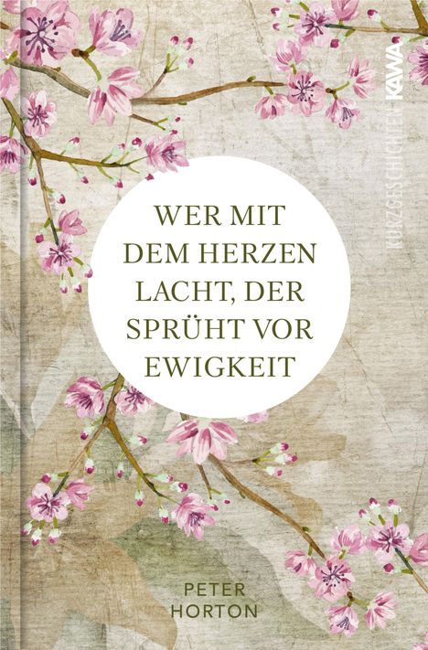 Peter Horton: Wer mit dem Herzen lacht, der sprüht vor Ewigkeit, Buch