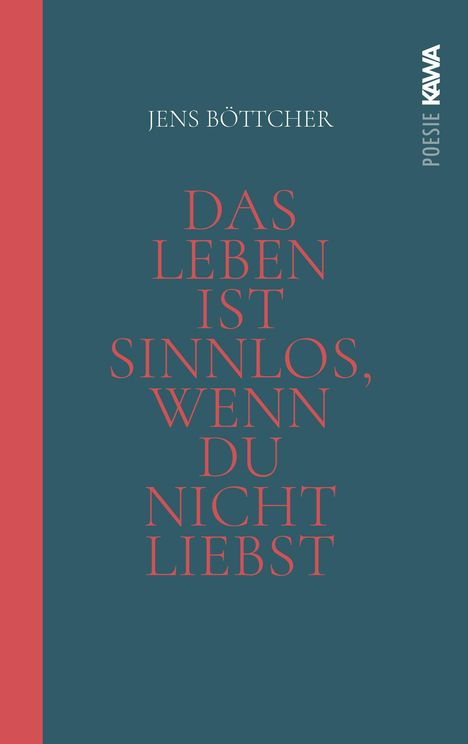 Jens Böttcher: Das Leben ist sinnlos, wenn du nicht liebst, Buch