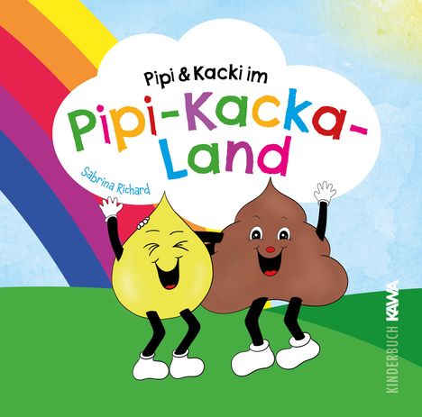 Sabrina Richard: Pipi &amp; Kacki im Pipi-Kacka-Land, Buch