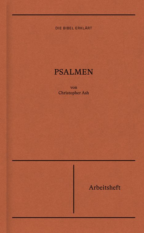 Christopher Ash: Die Bibel erklärt: Psalmen (Arbeitsheft), Buch
