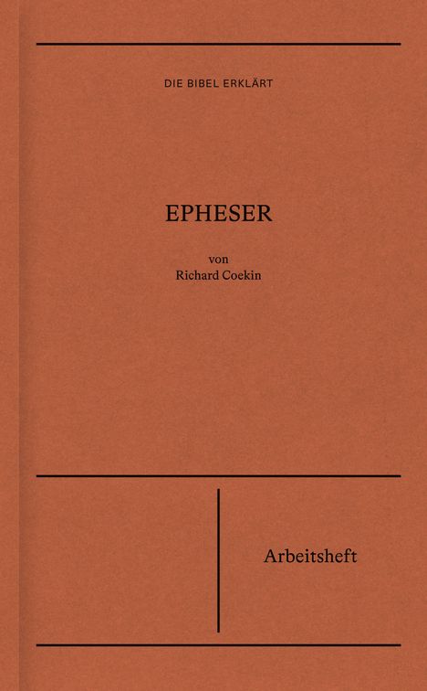 Richard Coekin: Die Bibel erklärt: Epheser (Arbeitsheft), Buch