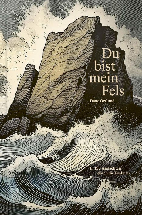 Dane Ortlund: Du bist mein Fels, Buch