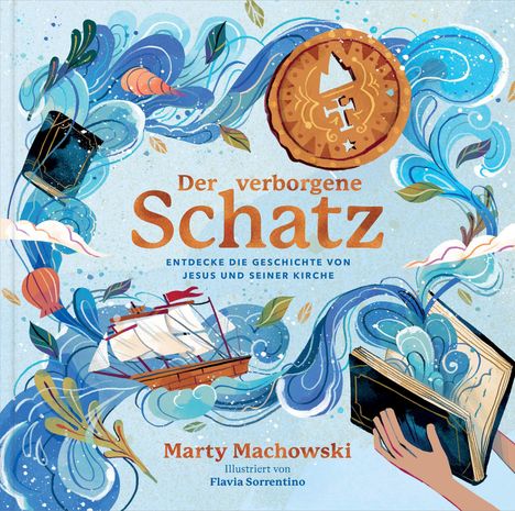 Titel: Der verborgene Schatz. Entdecke die Geschichte von Jesus und seiner Kirche. Autorenname: Marty Machowski. Bunte, wirbelnde Muster mit Schiff.