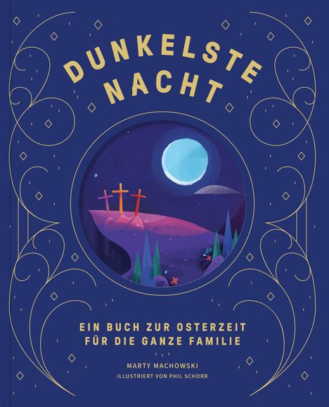 „DUNKELSTE NACHT“ steht oben. Darunter: „Ein Buch zur Osterzeit für die ganze Familie“. Drei Kreuze unter Mond.