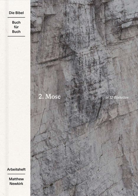 Texte: "Die Bibel Buch für Buch", "2. Mose", "in 12 Einheiten", "Arbeitsheft", "Matthew Newkirk". Hintergrund: Felswand.