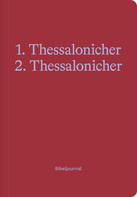 1. Thessalonicher, 2. Thessalonicher oben. "Bibeljournal" unten. Roter Hintergrund, klare, elegante Schrift.
