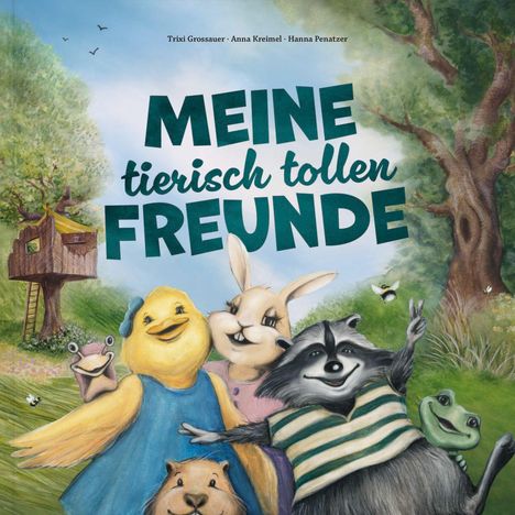 "MEINE tierisch tollen FREUNDE". Illustration mit fröhlichen, vermenschlichten Tieren vor einem Baumhaus.