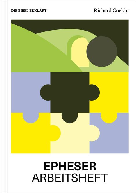 Texte: "DIE BIBEL ERKLÄRT", "Richard Coekin", "EPHESER ARBEITSHEFT". Farbiges Puzzle-Design mit Landschaftselementen.