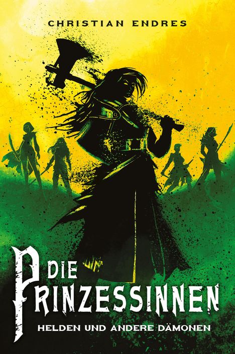 Christian Endres: Die Prinzessinnen 2: Helden und andere Dämonen, Buch