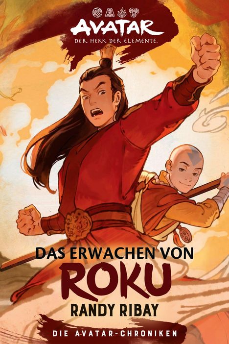 Text: "AVATAR DER HERR DER ELEMENTE. DAS ERWACHEN VON ROKU. RANDY RIBAY. DIE AVATAR-CHRONIKEN." Illustration: Zwei Charaktere in dynamischen Posen.