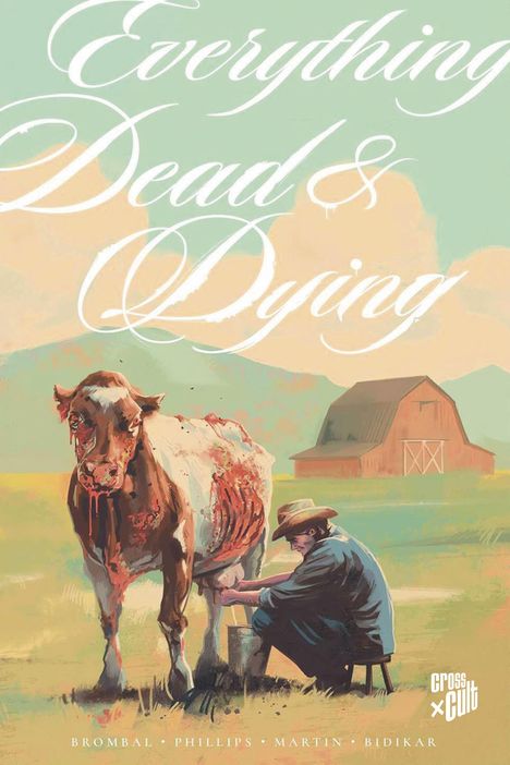 "Everything Dead & Dying"; ein Landarbeiter melkt eine verletzte Kuh auf einem Feld, mit einer Scheune im Hintergrund.