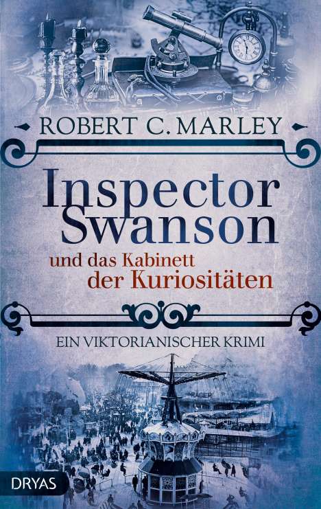 Robert C. Marley: Inspector Swanson und das Kabinett der Kuriositäten, Buch
