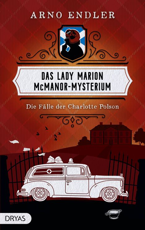 Text: "ARNO ENDLER, Das Lady Marion McManor-Mysterium, Die Fälle der Charlotte Polson." Illustration: Vintage Ambulanz vor Tor.