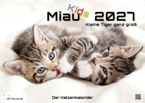 Texte: "Kids Miau 2027 Kleine Tiger ganz groß", "Der Katzenkalender". Zwei verspielte Kätzchen auf hellem Hintergrund.