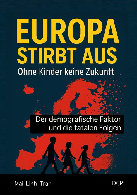 Mai Linh Tran: Europa stirbt aus - Ohne Kinder keine Zukunft, Buch