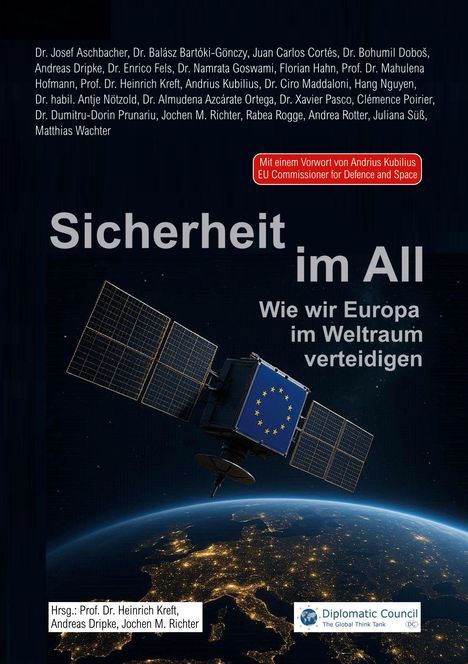 Texte: Autoren, "Sicherheit im All", "Wie wir Europa im Weltraum verteidigen", Herausgeber, Diplomatic Council Logo. Europa aus dem All.