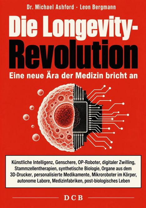 "Die Longevity-Revolution" in weißer und schwarzer Schrift auf rotem Hintergrund, mit einer halb biologischen, halb technologischen Darstellung.