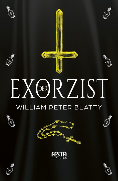Text: "DER EXORZIST" von "WILLIAM PETER BLATTY", "FESTA CLASSICS". Umgekehrtes Kreuz, Rosenkranz, kleine Flaschen.