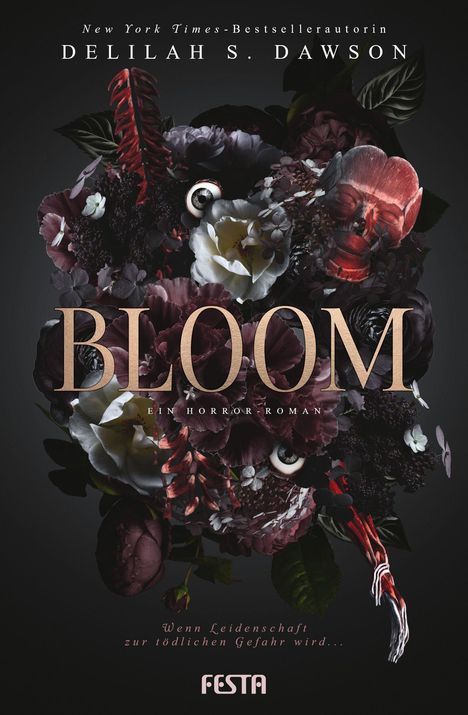 Text: "Delilah S. Dawson, BLOOM, Ein Horror-Roman. Wenn Leidenschaft zur tödlichen Gefahr wird... FESTA."  
Dunkler Blumenkreis, unheimlich.