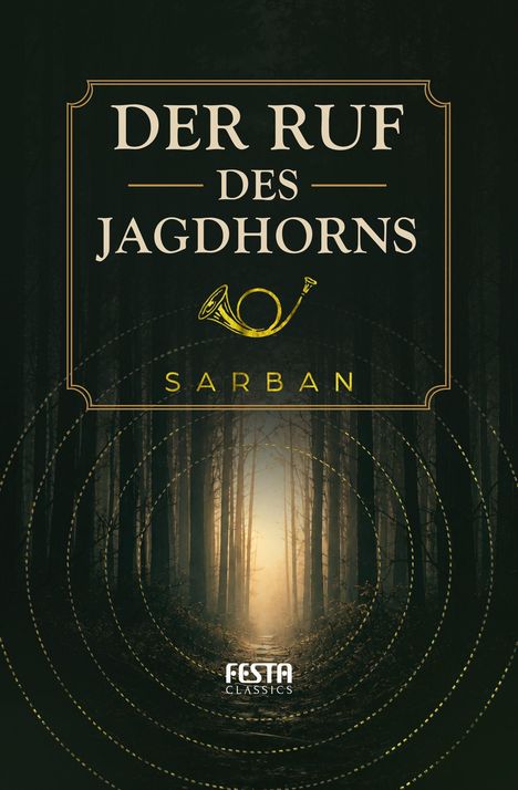 „DER RUF DES JAGDHORNS“, Sarban. Eine Waldszene mit einem gelben Jagdhorn, Lichtstrahlen und dem Logo „FESTA CLASSICS“.