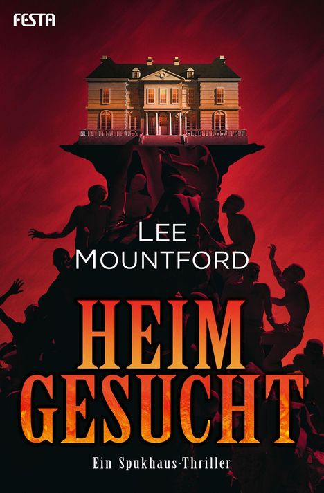 "HEIM GESUCHT", "LEE MOUNTFORD", "Ein Spukhaus-Thriller." Herrenhaus auf Felsen, rote Silhouetten drumherum.