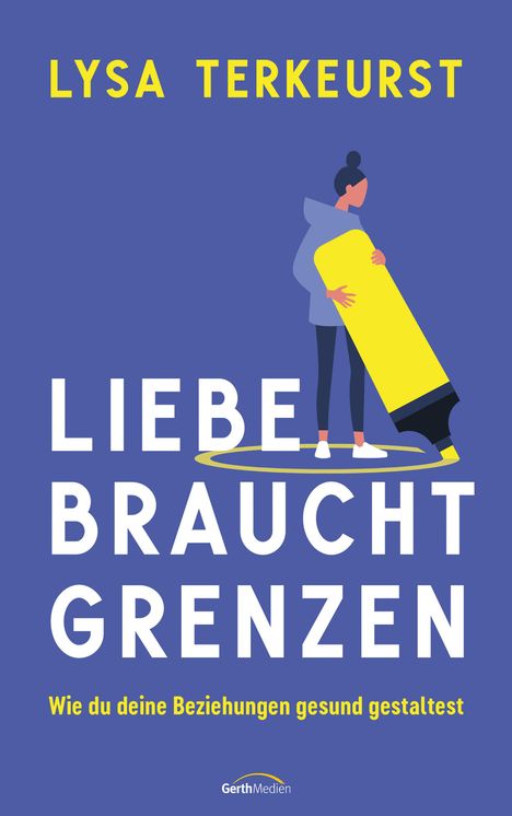 Lysa Terkeurst: Liebe braucht Grenzen, Buch