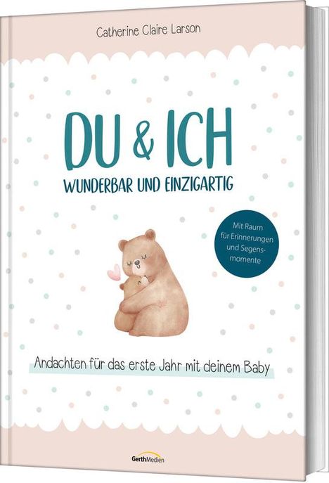 Catherine Claire Larson: Du &amp; ich - wunderbar und einzigartig, Buch