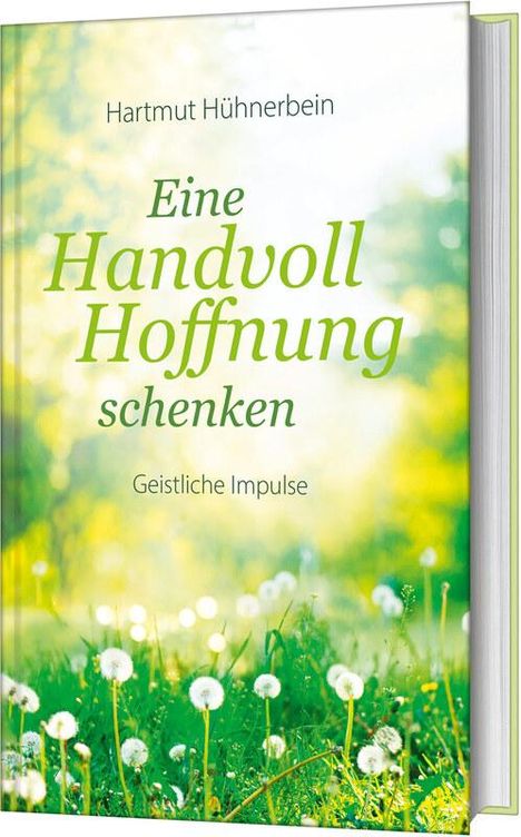 Hartmut Hühnerbein: Eine Handvoll Hoffnung schenken, Buch