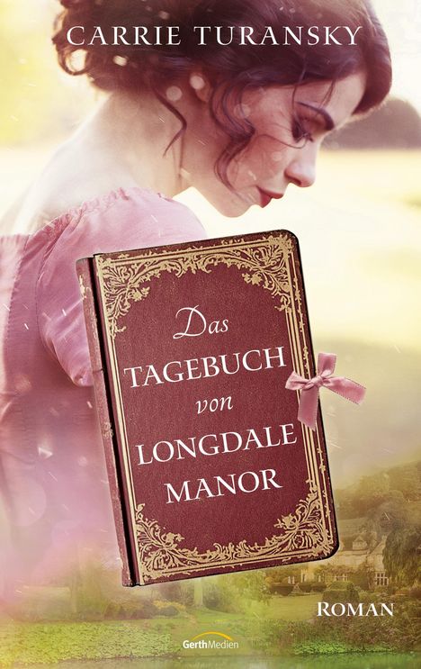 Carrie Turansky: Das Tagebuch von Longdale Manor, Buch