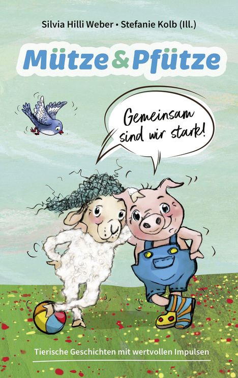 Silvia Hilli Weber: Mütze & Pfütze - Gemeinsam sind wir stark, Buch