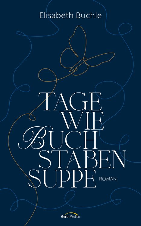 Elisabeth Büchle: Tage wie Buchstabensuppe, Buch