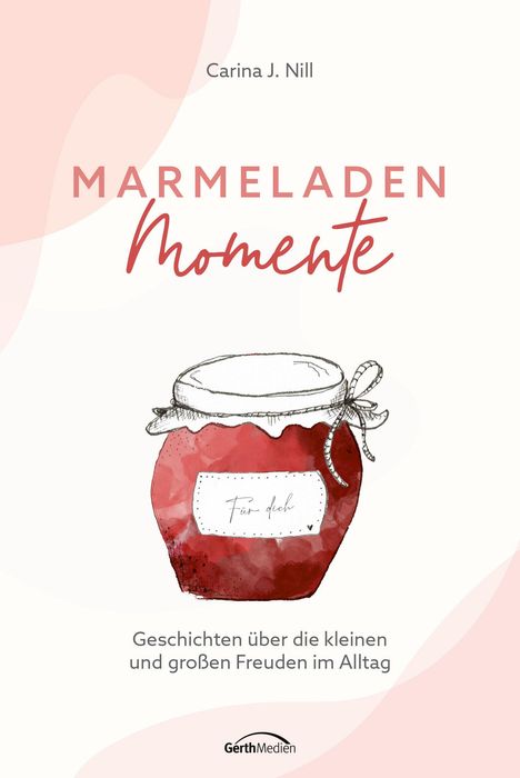 Carina J. Nill: Marmeladen-Momente, Buch