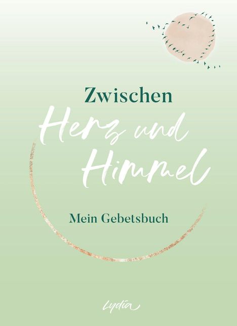 „Zwischen Herz und Himmel. Mein Gebetsbuch.“ Grüner Hintergrund, stilisierter Himmel und Vögel.