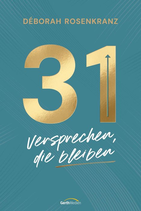 "DÉBORAH ROSENKRANZ, 31 Versprechen, die bleiben. Blaues Cover mit goldener Schrift, stilvolles Design."